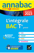 Annales du bac Annabac 2023 L'intégrale Tle SES, HGGSP, Philo, Grand Oral