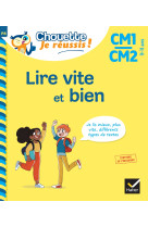 Lire vite et bien CM1-CM2 9-11 ans - Chouette, Je réussis !