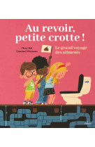 Au revoir, petite crotte ! Le grand voyage des aliments