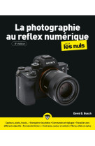 La Photographie au reflex numérique 8e Pour les Nuls