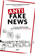 Anti fake news - Le livre indispensable pour démêler le vrai du faux