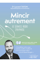 Mincir autrement - 10 séances audio d'hypnose