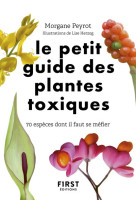 Le Petit Guide des plantes toxiques - 70 espèces dont il faut se méfier