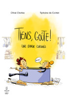 Tiens, goûte ! - Une bande cuisinée