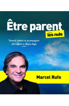 Être parent pour les Nuls - Devenir parent et accompagner son enfant à chaque étape