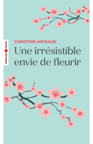 Une irrésistible envie de fleurir