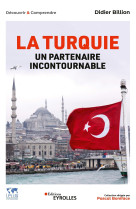 La Turquie, un partenaire incontournable