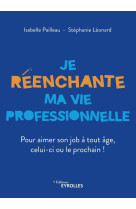 Je réenchante ma vie professionnelle