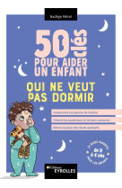 50 clés pour aider un enfant qui ne veut pas dormir