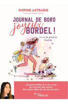 Journal de bord d'un joyeux bordel !