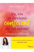 Va, vis et deviens conscient de toi-même