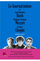 LE COFFRET DU JOURNAL INTIME DE BACH, MOZART, CHOPIN.