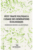 PETIT TRAITÉ POLITIQUE À L'USAGE DES GÉNÉRATIONS ÉCOLOGIQUES