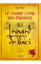 Grand livre des énigmes Léonard de Vinci