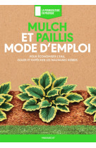 Mulch et paillis mode d'emploi