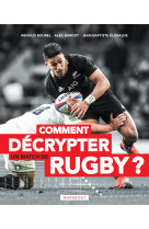 Comment décrypter un match de rugby ?