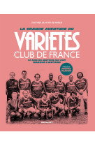 La grande aventure du Variétés Club de France