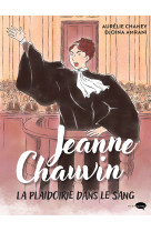 Jeanne Chauvin, la plaidoirie dans le sang