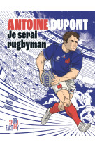 Antoine Dupont je serai rugbyman