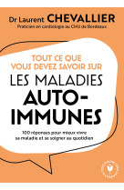 Tout ce que vous devez savoir sur les maladies auto-immunes