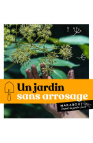 Un jardin sans arrosage