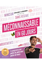 Méconnaissable en 60 jours