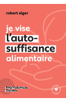 Je vise l'auto-suffisance alimentaire