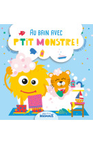 Au bain avec P'tit Monstre !