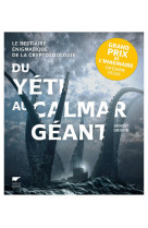 Du yéti au calmar géant