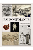 Paléontologie. Une histoire illustrée