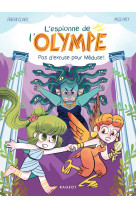 L'espionne de l'Olympe - Pas d'excuse pour Méduse !