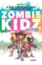 Zombie kidz - Sauve ton école !