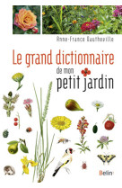 Le grand dictionnaire de mon petit jardin