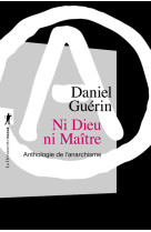 Ni Dieu, ni Maître (Nouvelle éd. en 1 vol.)