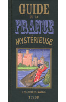 Guide de la France mystérieuse