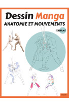 Dessin Manga : Anatomie et mouvements