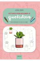 10 étapes pour dessiner le quotidien