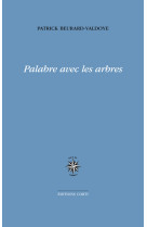 Palabre avec les arbres