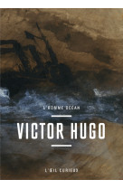 Victor Hugo - L'Homme océan