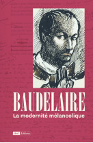 Baudelaire, la modernité mélancolique