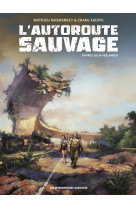 L'Autoroute sauvage - Intégrale