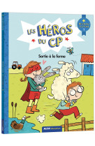 LES HÉROS DU CP - PREMIÈRES LECTURES - NIVEAU 1 - SORTIE À LA FERME