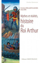 Mythes et réalités, histoire du Roi Arthur