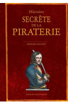 Histoire secrète de la piraterie