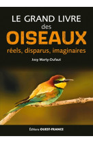 Le grand livre des oiseaux réels, disparus, imaginaires