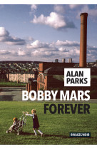 Bobby Mars for ever