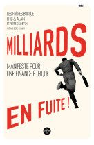 Milliards en fuite ! - Manifeste pour une financeéthique