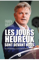 Les Jours heureux sont devant nous - De la présidentielle à la reconstruction de la gauche