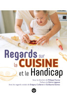 Regards sur la cuisine et le handicap