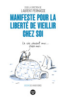 Manifeste pour la liberté de vieillir chez soi